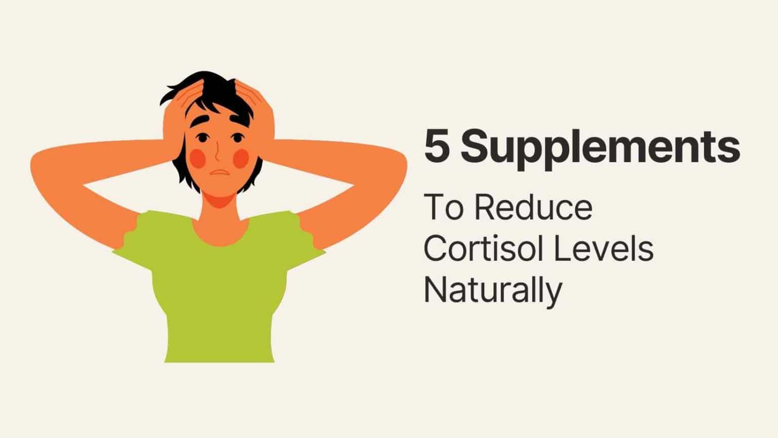 5 Best Supplements To Reduce Cortisol The Top Supplements