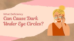 what deficiency causes dark circles