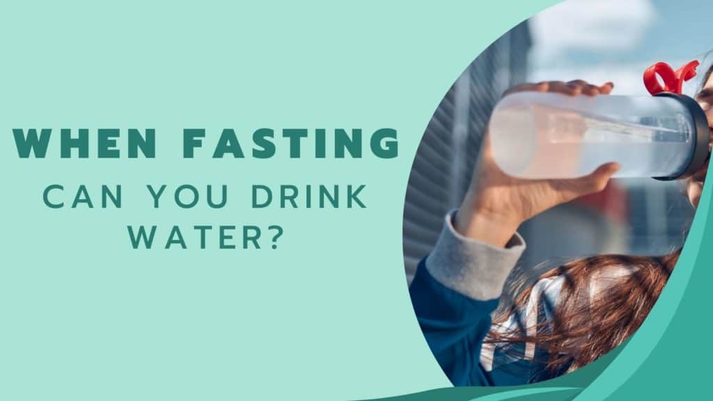 when fasting can you drink water