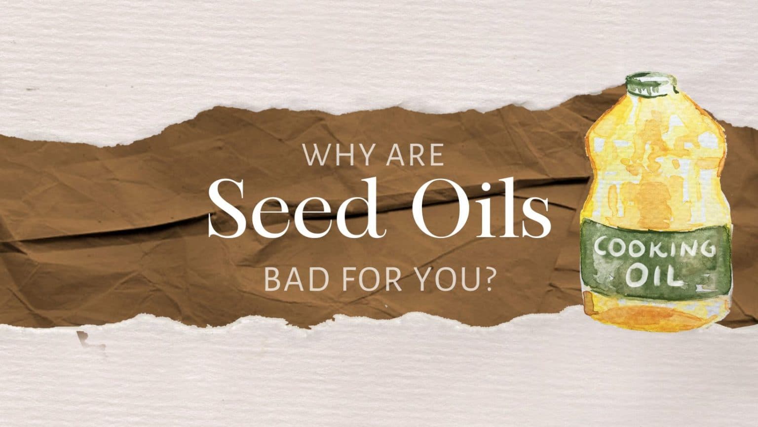 Why are seed oils bad for you the top supplements