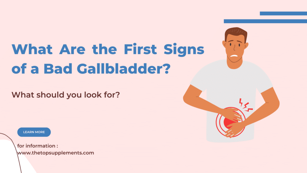 what are the first signs of a bad gallbladder