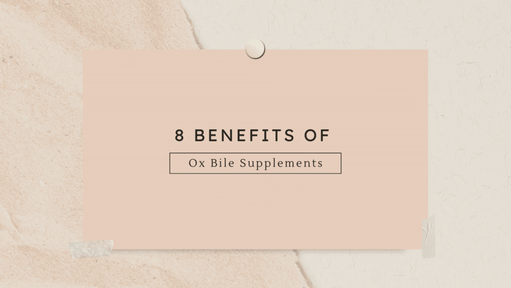 ox bile benefits, benefits of ox bile, ox bile supplements