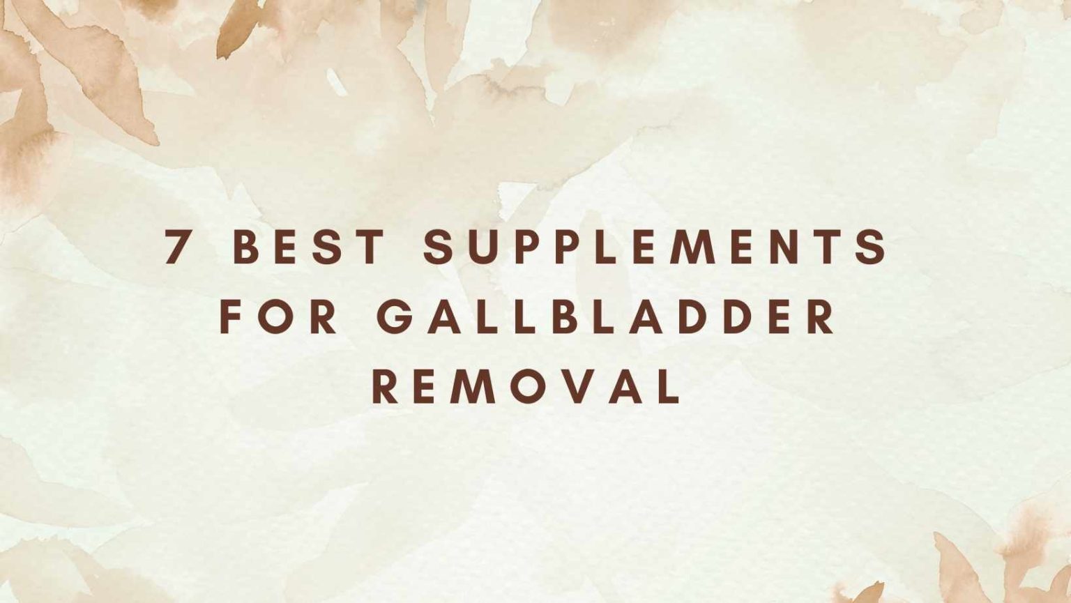 7 Best Supplements for Gallbladder Removal The Top Supplements