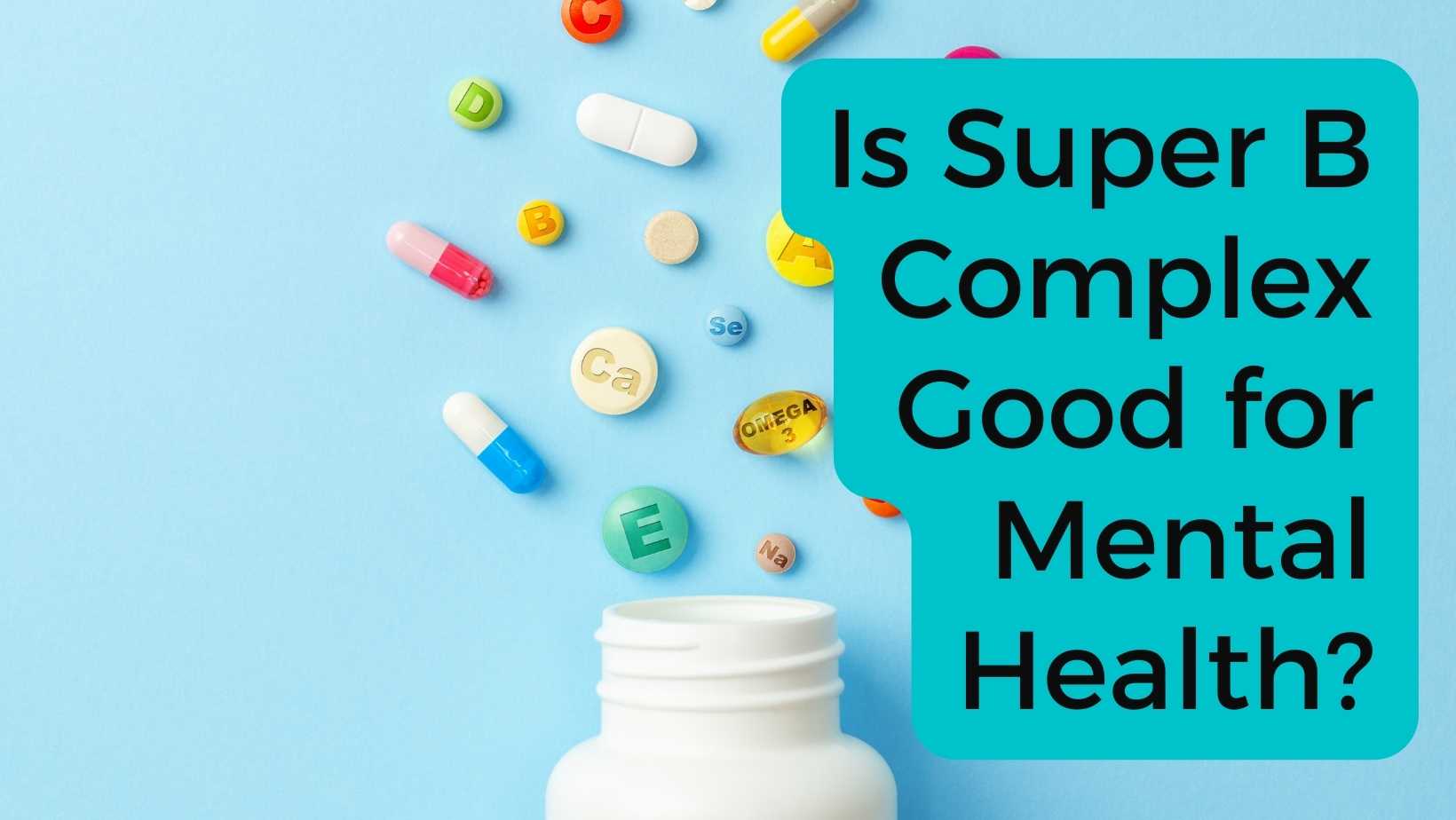 is super b complex good for mental health