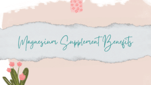 This is a guide to magnesium supplements and their benefits.