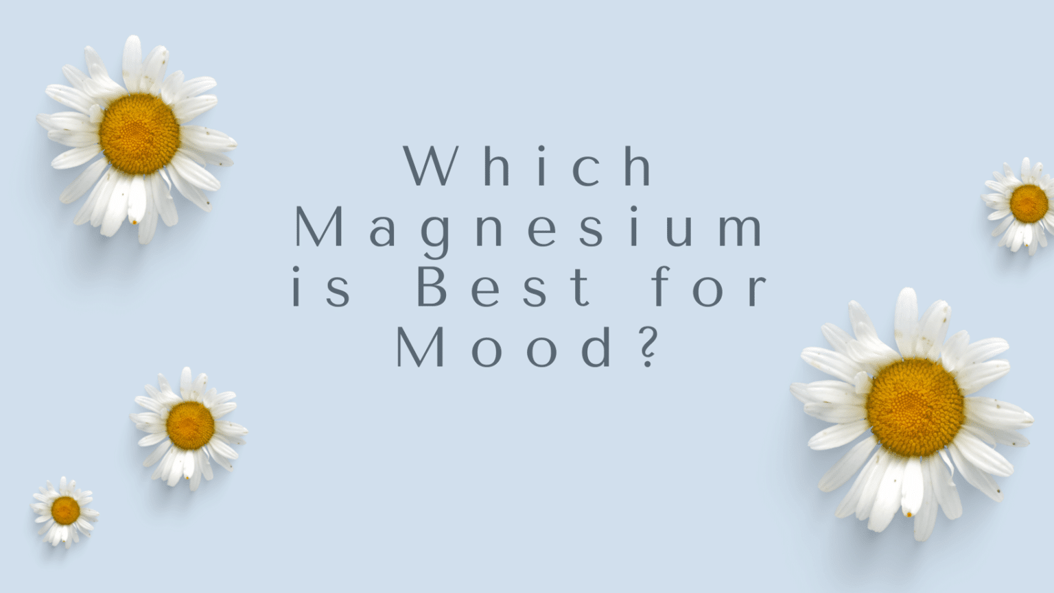 Which Magnesium is Best for Mood? The Top Supplements